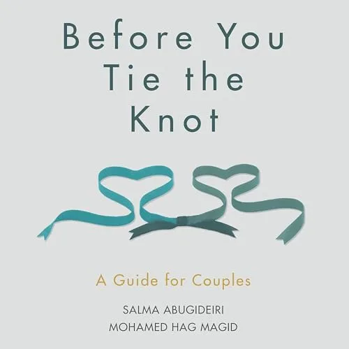 Before You Tie the Knot By Salma Elkadi Abugideiri, Imam Mohamed Hag Magid